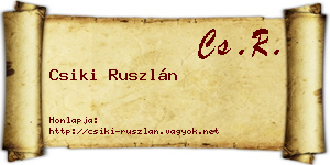 Csiki Ruszlán névjegykártya